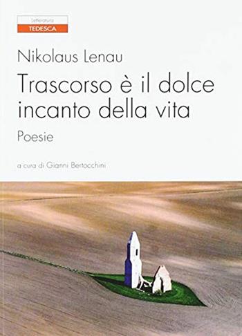 Trascorso è il dolce incanto della vita. Testo tedesco a fronte - Nikolaus Lenau - Libro Ariele 2011, Letterature. Testi | Libraccio.it