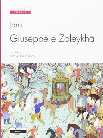 Giuseppe e Zoleykhã - Jãmi - Libro Ariele 2012, Letterature. Testi | Libraccio.it