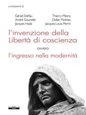 L'invenzione della libertà di coscienza, ovvero l'ingresso nella modernità 