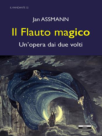 Il flauto magico. Un'opera dai due volti - Jan Assmann - Libro Ariele 2020 | Libraccio.it