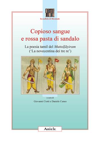 Copioso sangue e rossa pasta di sandalo - Giovanni Ciotti, Daniele Cuneo - Libro Ariele 2021, Lo scaffale di Mecenate | Libraccio.it