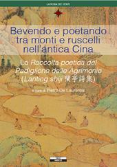 Bevendo e poetando tra monti e ruscelli nell'antica Cina