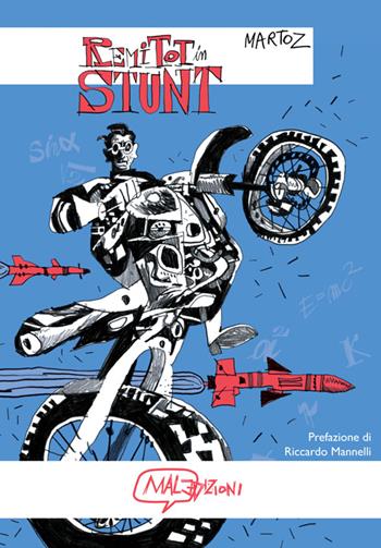 Remi Tot in Stunt - Martoz - Libro MalEdizioni 2015, ConSequenza! | Libraccio.it