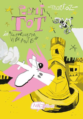 Remi Tot in La forchetta vibrante - Martoz - Libro MalEdizioni 2016 | Libraccio.it
