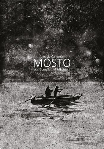 Mosto. Ediz. italiana e francese - Samuele Canestrari - Libro MalEdizioni 2019 | Libraccio.it