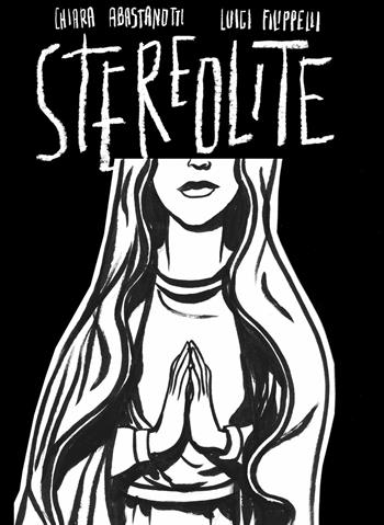 Stereolite - Chiara Abastanotti, Luigi Filippelli - Libro MalEdizioni 2019 | Libraccio.it