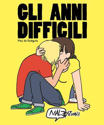 Gli anni difficili - Max de Radiguès - Libro MalEdizioni 2021 | Libraccio.it