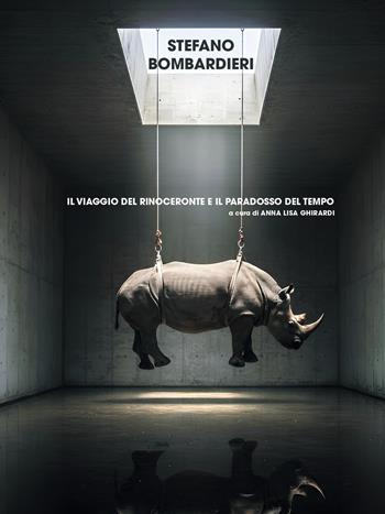 Stefano Bombardieri. Il viaggio del rinoceronte e il paradosso del tempo. Ediz. illustrata  - Libro MalEdizioni 2025, White Rabbit | Libraccio.it
