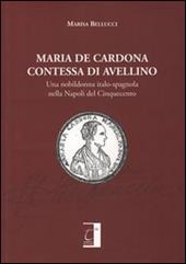 Maria De Cardona contessa di Avellino. Una nobildonna italo-spagnola nella Napoli del Cinquecento