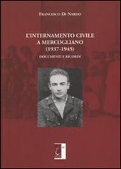 L' internamento civile a Mercogliano (1937-1945). Documenti e ricordi