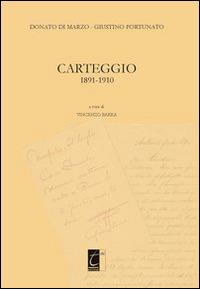 Donato Di Marzo-Giustino Fortunato. Carteggio 1891-1910  - Libro Terebinto Edizioni 2014, Storia del Mezzogiorno | Libraccio.it