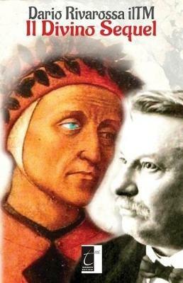 Il divino sequel - Dario Rivarossa - Libro Terebinto Edizioni 2017 | Libraccio.it