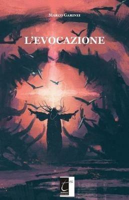 L' evocazione - Marco Garinei - Libro Terebinto Edizioni 2018 | Libraccio.it
