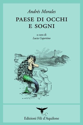 Paese di occhi e sogni - Andrés Morales - Libro Fili d'Aquilone 2019, I fili | Libraccio.it