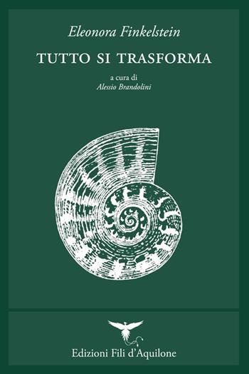 Tutto si trasforma. Testo spagnolo a fronte. Ediz. bilingue - Eleonora Finkelstein - Libro Fili d'Aquilone 2019, I fili | Libraccio.it