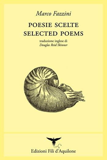 Poesie scelte-Selected poems. Ediz. bilingue - Marco Fazzini - Libro Fili d'Aquilone 2020, I fili | Libraccio.it