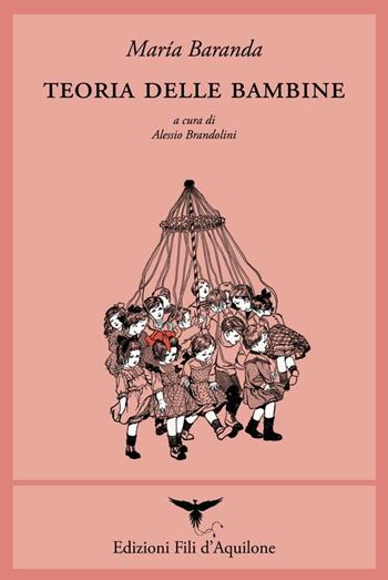 Teoria delle bambine. Ediz. italiana e spagnola - María Baranda - Libro Fili d'Aquilone 2021, I fili | Libraccio.it