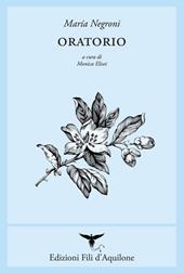 Oratorio. Testo spagnolo a fronte. Ediz. bilingue