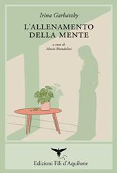 L'allenamento della mente. Testo spagnolo a fronte. Ediz. bilingue
