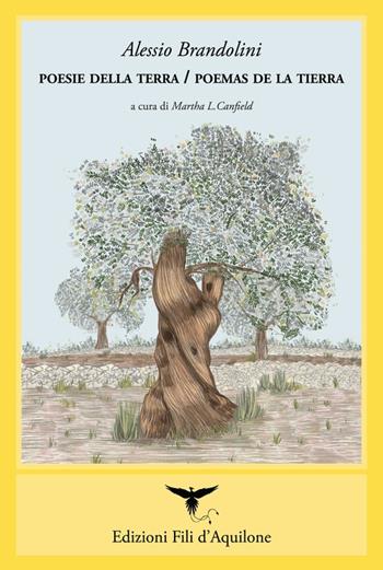 Poesie della terra-Poemas de la tierra. Ediz. bilingue - Alessio Brandolini - Libro Fili d'Aquilone 2025, I fili | Libraccio.it