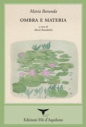 Ombra e materia. Testo spagnolo a fronte. Ediz. bilingue