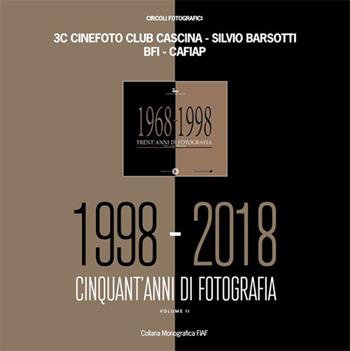 1998-2018 cinquant'anni di fotografia - 3c Cinefoto Club Cascina - Libro FIAF 2018, Monografica FIAF | Libraccio.it