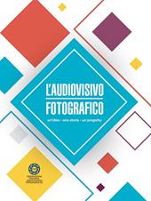 L' audiovisivo fotografico. Un'idea, una storia, un progetto