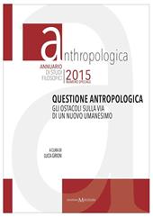 Questione antropologica. Gli ostacoli sulla via di un nuovo umanesimo
