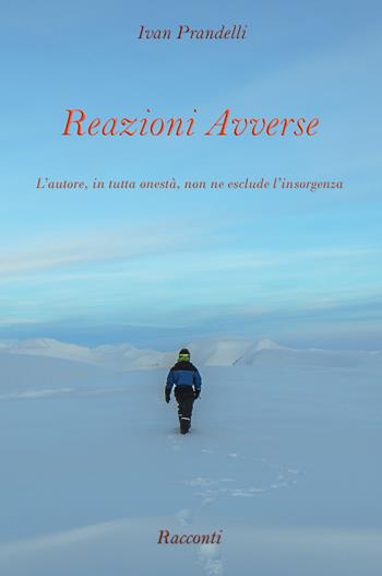 Reazioni avverse - Ivan Prandelli - Libro Caldera 2021 | Libraccio.it