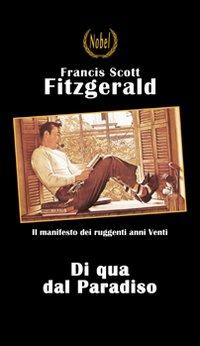 Di qua dal paradiso - Francis Scott Fitzgerald - Libro Nobel 2011 | Libraccio.it