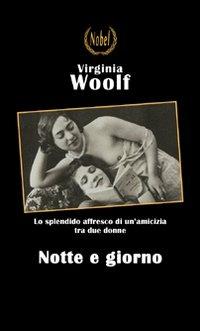 Notte e giorno - Virginia Woolf - Libro Nobel 2011 | Libraccio.it