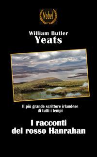 I racconti del rosso Hanrahan - William Butler Yeats - Libro Nobel 2014 | Libraccio.it