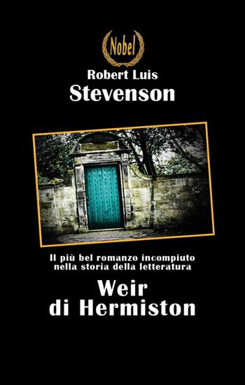 Weir di Hermiston - Robert Louis Stevenson - Libro Nobel 2014 | Libraccio.it