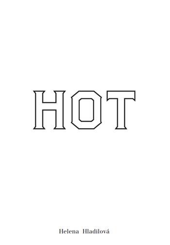 Hot. Ediz. illustrata - Helena Hladilová - Libro Produzioni Nero 2017 | Libraccio.it