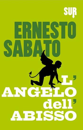 L' angelo dell'abisso - Ernesto Sabato - Libro Sur 2012 | Libraccio.it