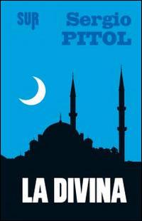 La divina - Sergio Pitol - Libro Sur 2014 | Libraccio.it