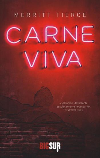 Carne viva - Merritt Tierce - Libro Sur 2015, BigSur | Libraccio.it