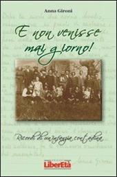 E non venisse mai giorno