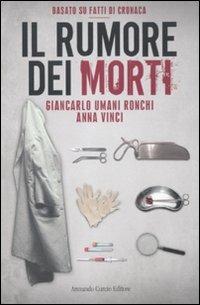 Il rumore dei morti - Giancarlo Umani Ronchi, Anna Vinci - Libro Curcio 2011, Electi | Libraccio.it