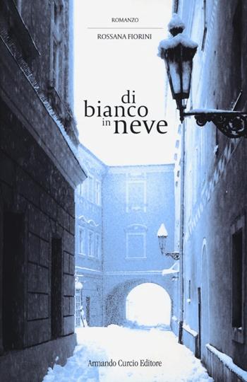 Di bianco in neve - Rossana Fiorini - Libro Curcio 2013, New minds | Libraccio.it