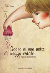 Sogno di una notte di mezza estate. Ediz. illustrata