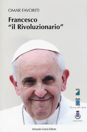 Francesco «il rivoluzionario». Con CD Audio - Omar Favoriti - Libro Curcio 2014, New minds | Libraccio.it