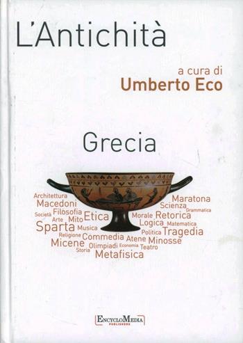 L' antichità. Grecia  - Libro Encyclomedia Publishers 2012, Storia della civiltà europea | Libraccio.it