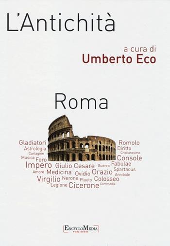 L'antichità. Roma  - Libro Encyclomedia Publishers 2012, Storia della civiltà europea | Libraccio.it