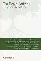 Tra Eco e Calvino. Relazioni rizomatiche. Atti del Convegno (Toronto, 13-14 aprile 2012)