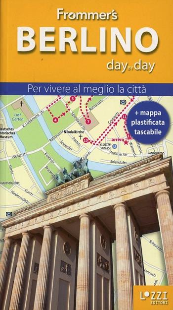 Berlino. Frommer's day by day. Per vivere al meglio la città. Con mappa plastificata - Kerry Christiani - Libro Lozzi Editori 2013 | Libraccio.it