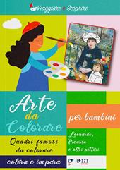 Arte da colorare. Quadri famosi da colore. Colora e impara. Ediz. illustrata. Vol. 2: Leonardo, Picasso, Renoir, Matisse