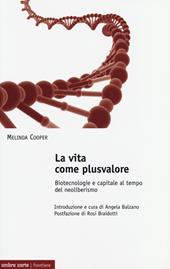 La vita come plusvalore. Biotecnologie e capitale al tempo del neoliberismo