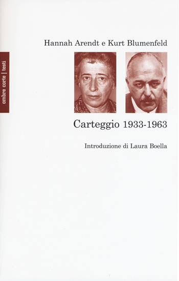 Carteggio (1933-1963) - Hannah Arendt, Kurt Blumenfeld - Libro Ombre Corte 2015, Testi | Libraccio.it