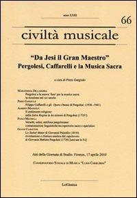 «Da Jesi il Gran Maestro». Pergolesi, Caffarelli e la musica sacra. Atti della Giornata di studio (Firenze, 17 aprile 2010)  - Libro LoGisma 2011, Civiltà musicale | Libraccio.it